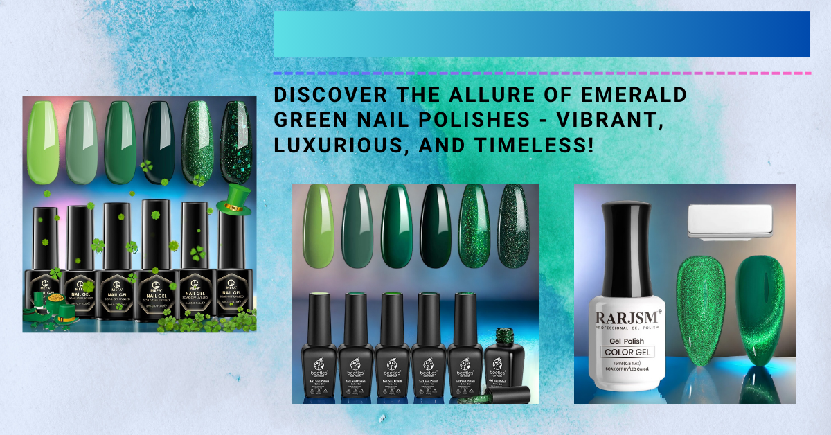 Discover 5 Stunning Emerald Green Nail Polishes!